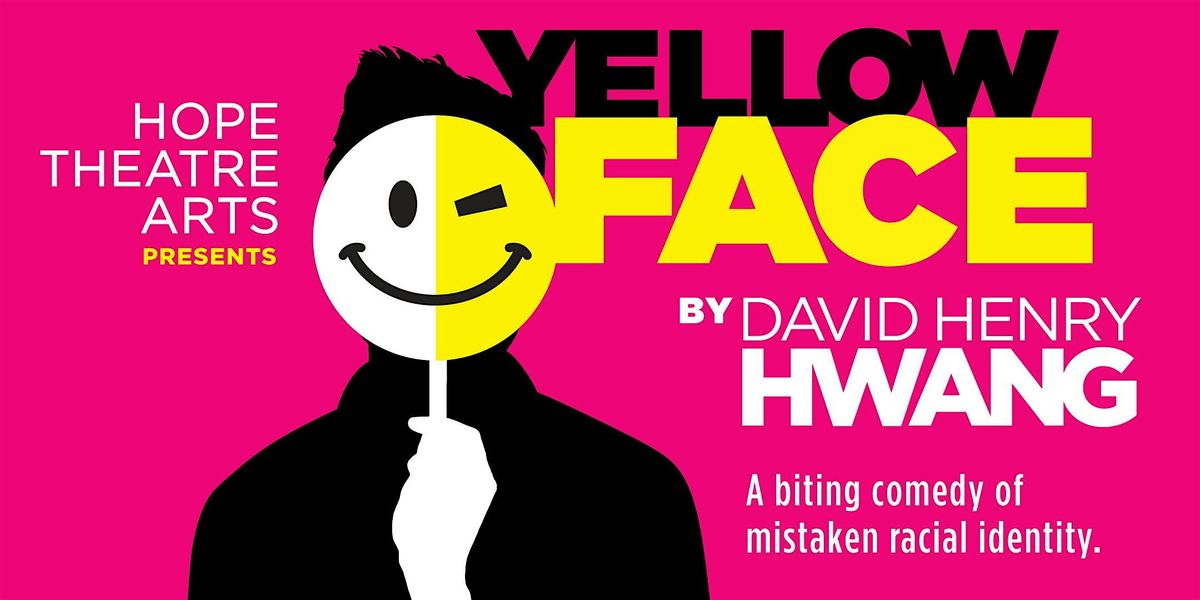 Yellow Face presented by HOPE Theatre Arts