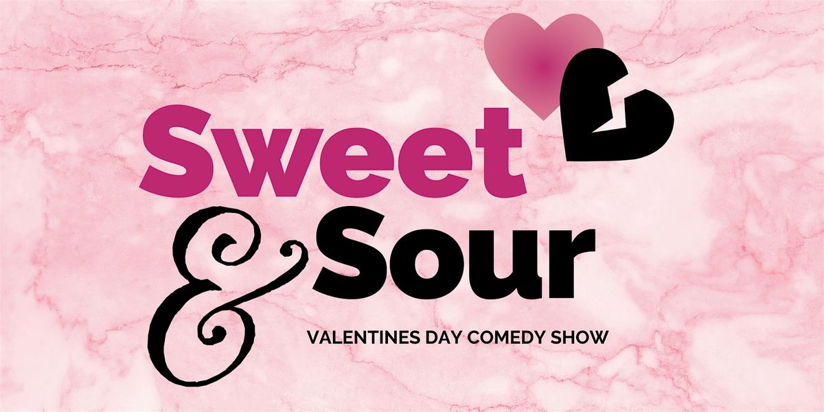 Sweet & Sour Valentine's Comedy Show