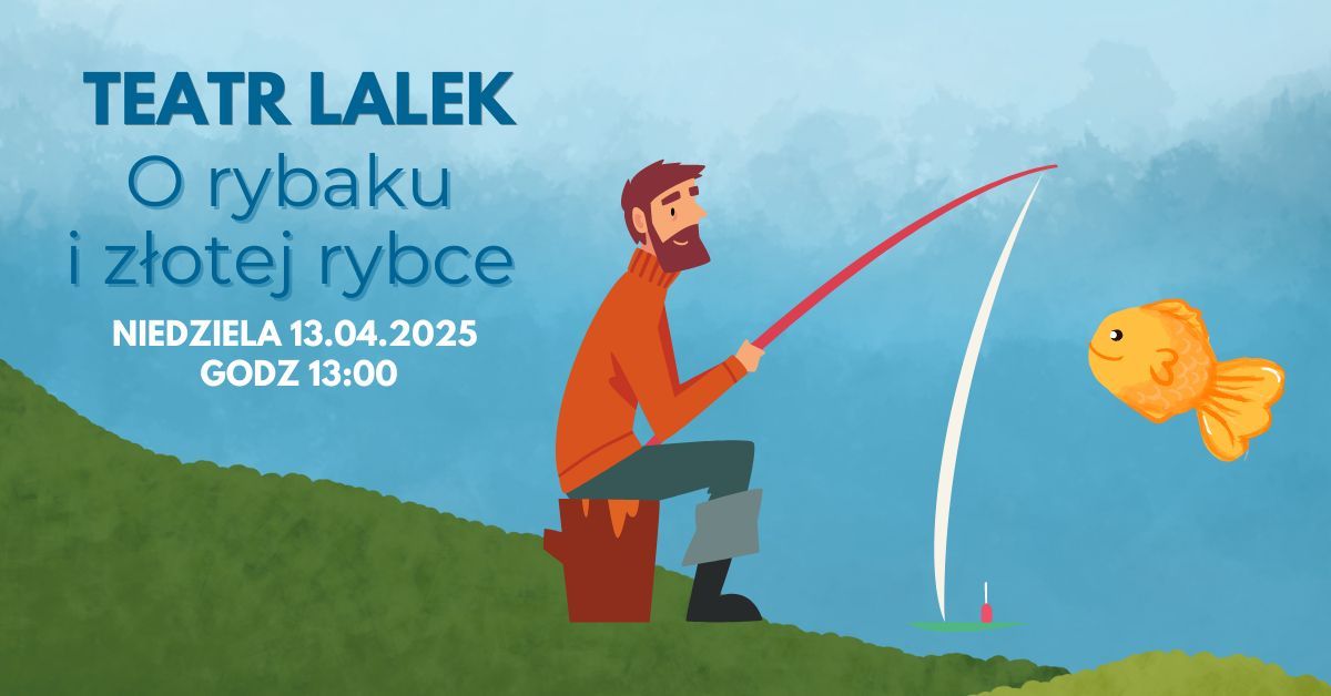 Teatr Lalek - "O Rybaku i Z\u0142otej Rybce"