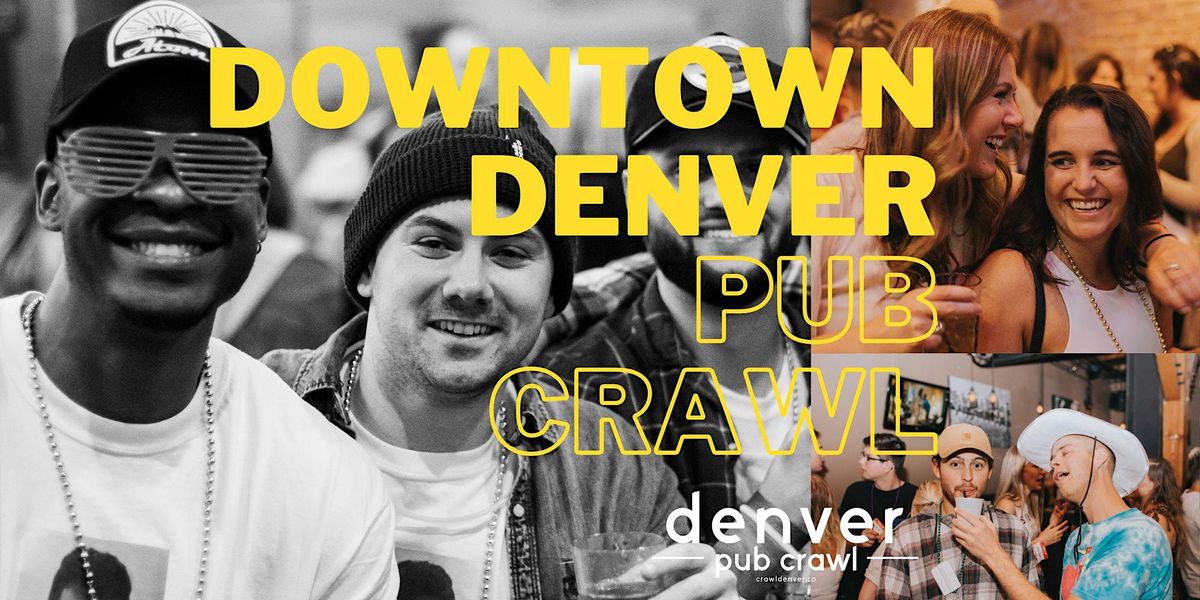 Denver Pub Crawl - Every Friday and Saturday in LoDo