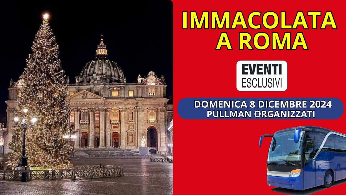 Immacolata a Roma \u2728 "Domenica 8 Dicembre 2024" \ud83d\ude8c Pullman Organizzati 