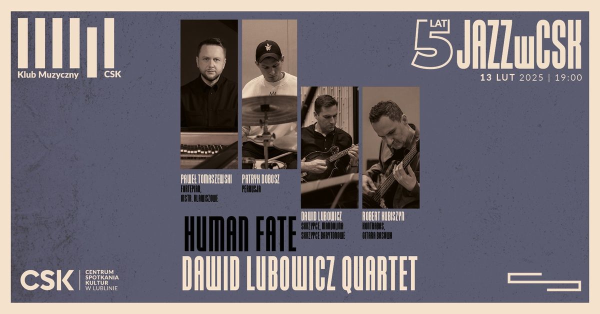 Dawid Lubowicz Quartet \u2013 Human Fate | 5 lat #JAZZwCSK