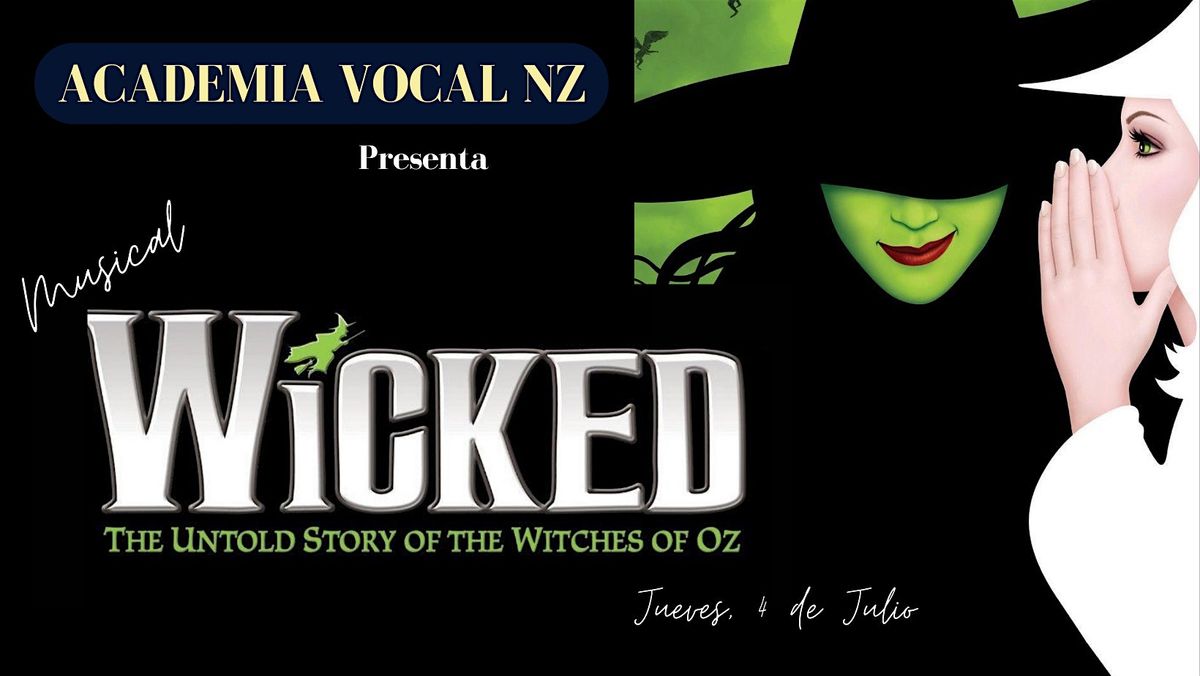 "WICKED" Musical Fin de Curso NZ - Jueves 4 de Julio