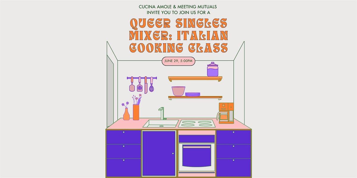 Queer Singles Mixer: Italian Cooking Class