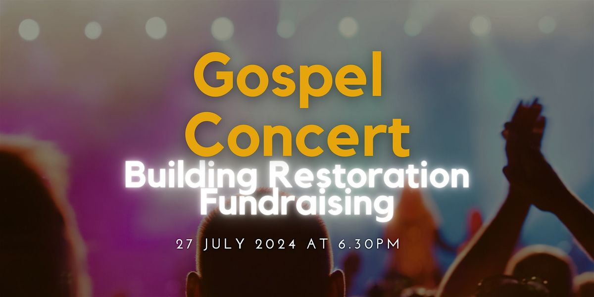 Gospel Concert: Building Restoration Fundraising