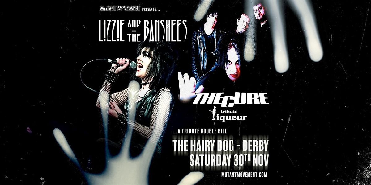 Lizzie And The Banshees \/ Liqueur - Siouxsie & The Cure tributes: DERBY