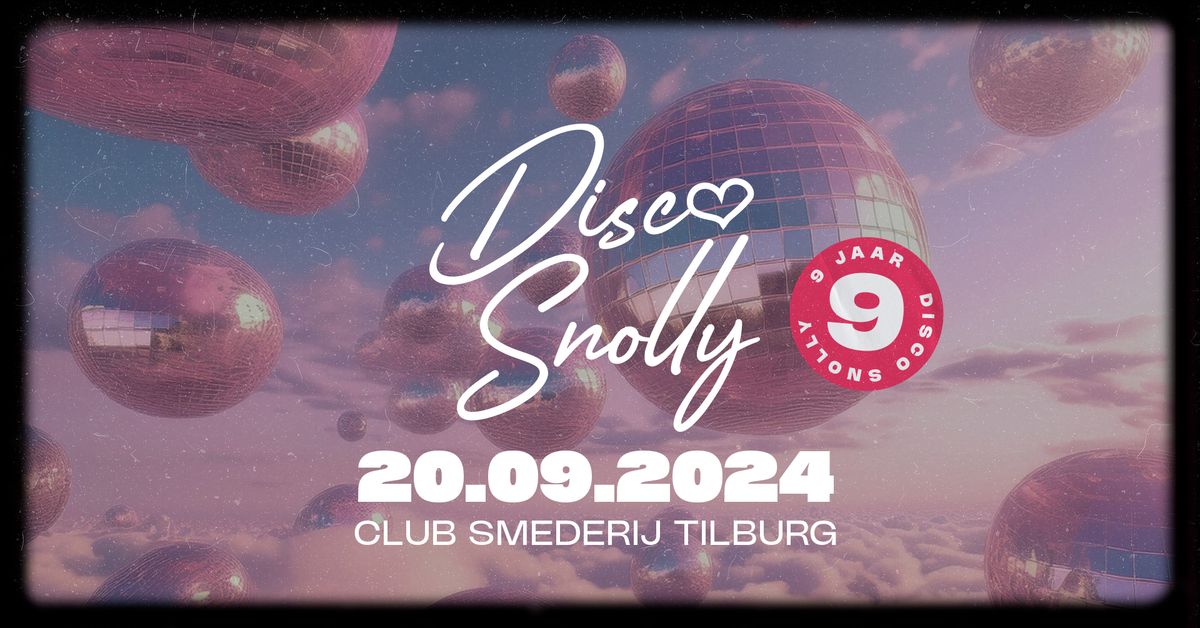 Disco Snolly | 9 Year Anniversary | Club Smederij  