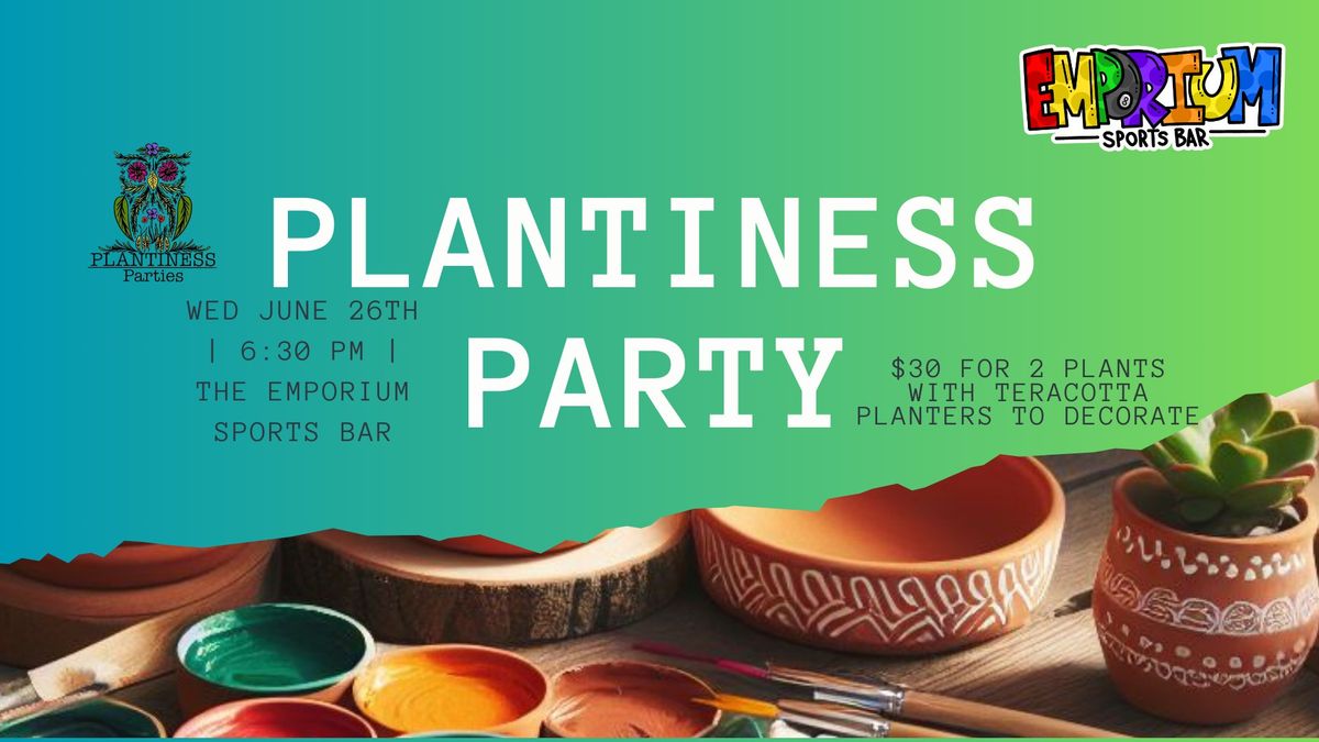Plantiness Party