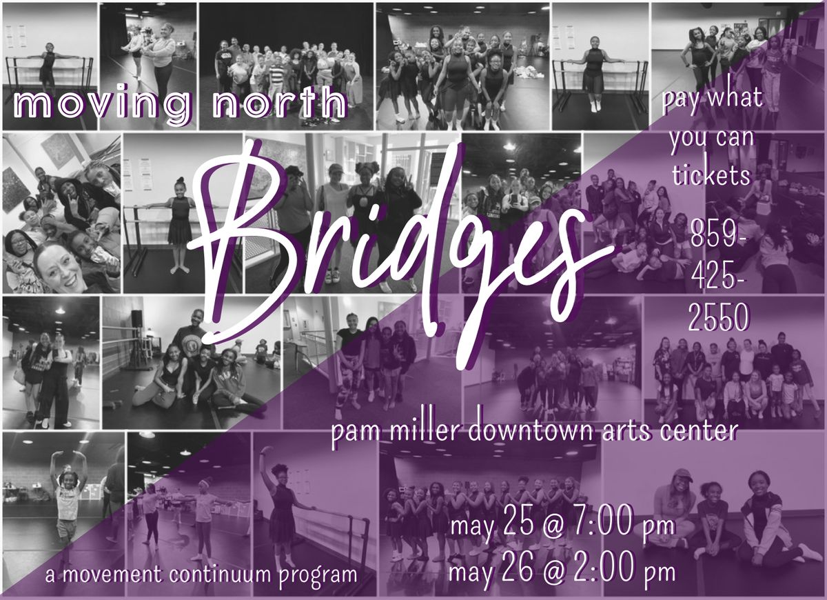 Moving North presents Bridges