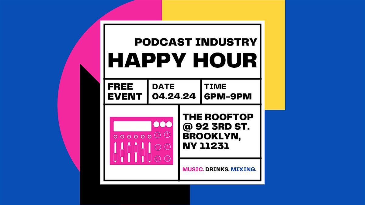 Podcast Industry Happy Hour presented by Gotham West\u00ae