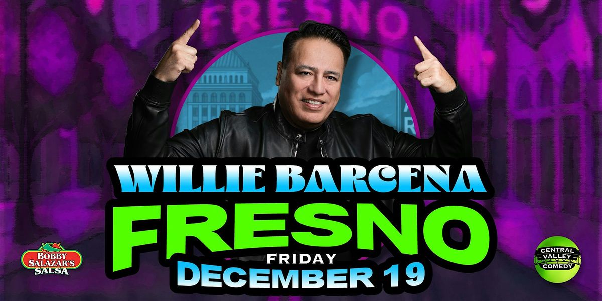 WILLIE BARCENA  IN FRESNO: FRI, DEC 19, 2025