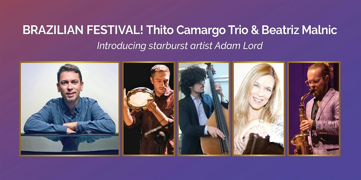 Brazilian Festival: Thito Camargo Trio & Beatriz Malnic with Adam Lord