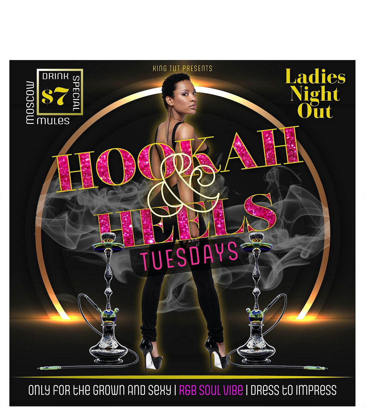 Hookah & Heels Tuesday at King Tut Lounge: Dress to Impress! R&B Soul Vibes