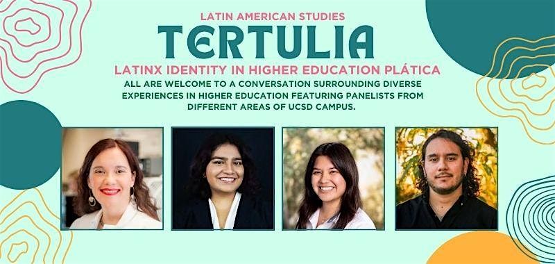 Tertulia: Latinx Experiences in Higher Ed Pl\u00e1tica