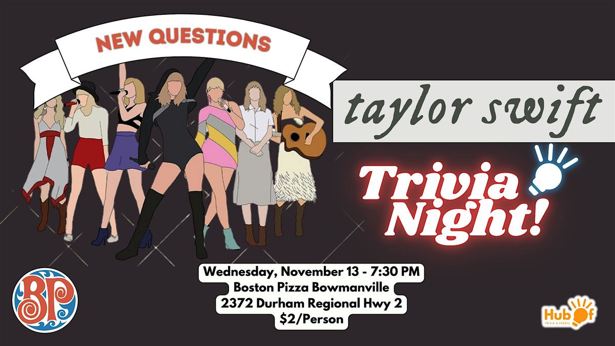 TAYLOR SWIFT Trivia Night - Boston Pizza (Bowmanville)