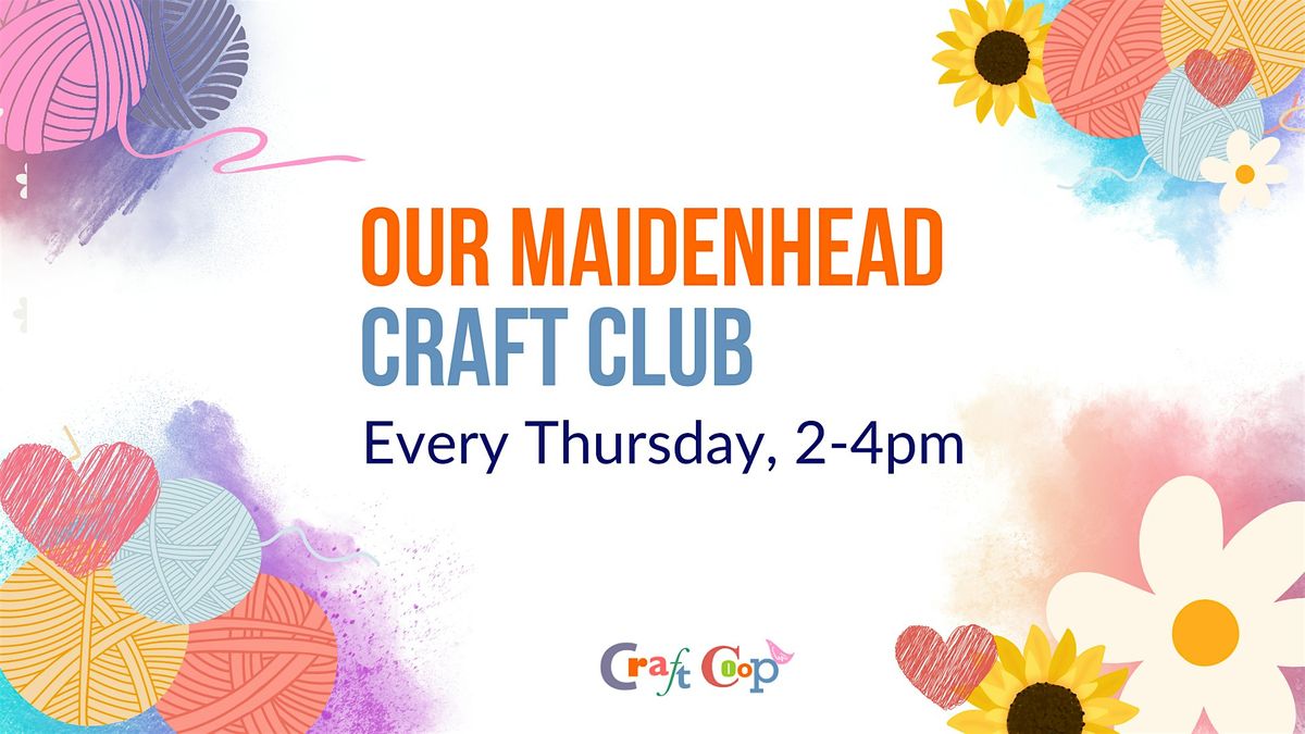 'Our Maidenhead' Craft Club - join us weekly for a cuppa and a crafty chat