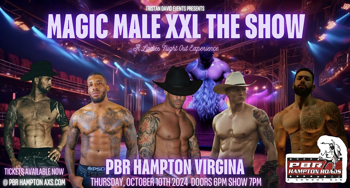 Magic Male XXL The Show @ PBR Hampton Virginia!