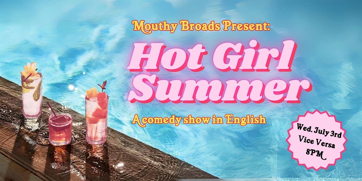 Mouthy Broads Present: Hot Girl Summer - Live Stand-Up Comedy in English