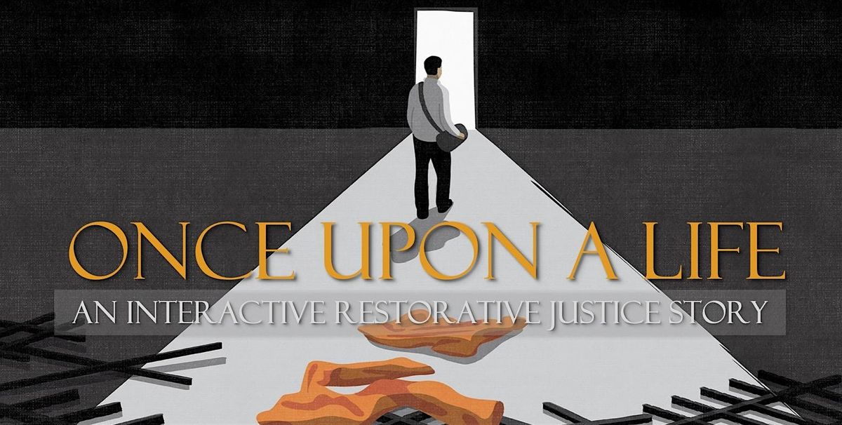 Once Upon a Life: An Interactive Restorative Justice Story