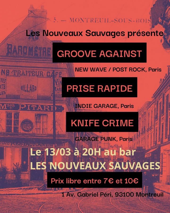 13\/03\/2025 - GROOVE AGAiNST + PRiSE RAPiDE + KNiFE CRiME @ Les Nouveaux Sauvages