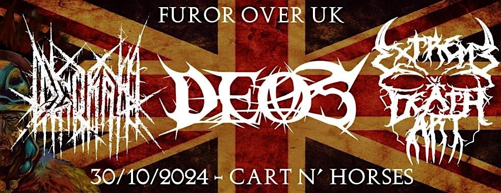 DEOS Furor over UK Tour: Deos  + Dgorath + Extreme Death Art