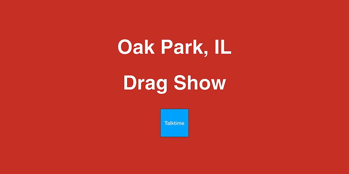 Drag Show - Oak Park