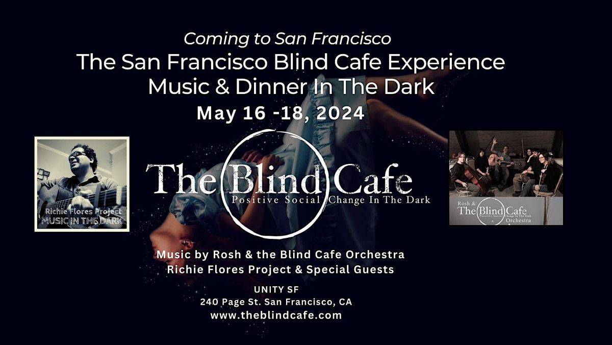 The San Francisco Blind Cafe Experience ~ Music & Dinner In The Dark!