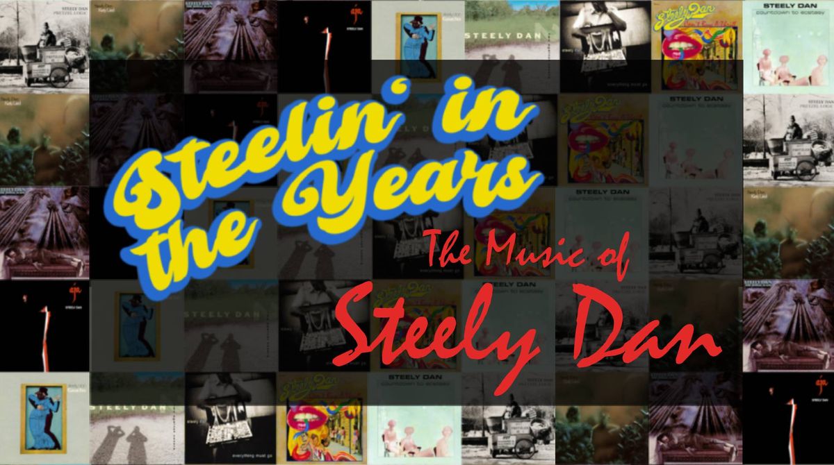 Steelin' In The Years - The Music of Steely Dan - The Rickshaw Theatre - January 17th, 2025