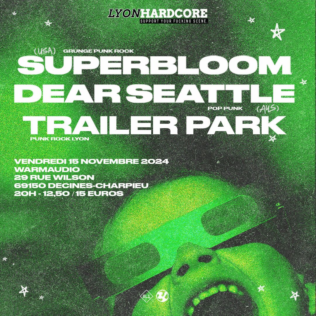 SUPERBLOOM (usa) + DEAR SEATTLE (aus) + TRAILER PARK (Lyon) @ Warmaudio - Lyon