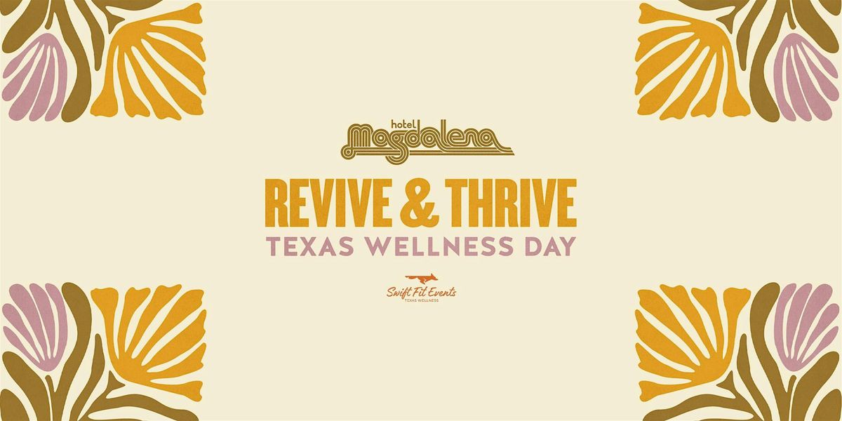 Revive & Thrive: Texas Wellness Day @ Hotel Magdalena
