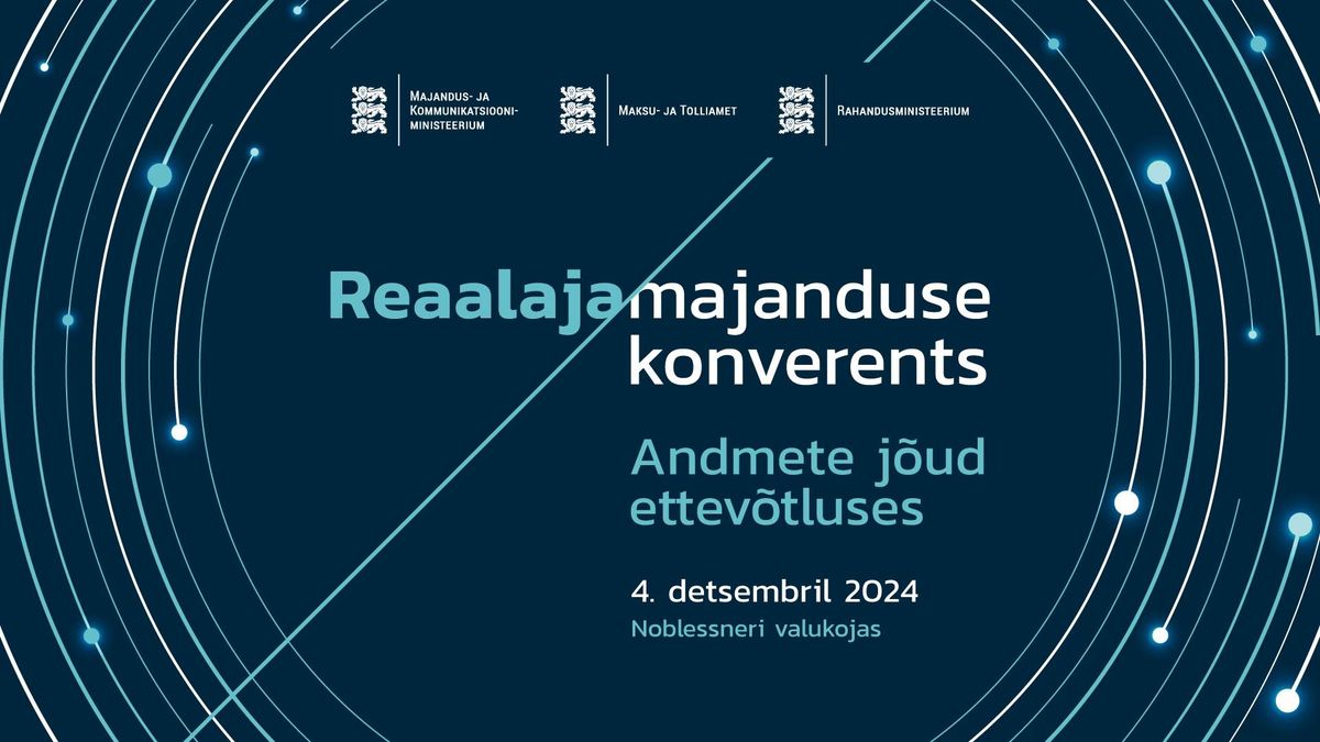 Reaalajamajanduse konverents 2024 "Andmete j\u00f5ud ettev\u00f5tluses"