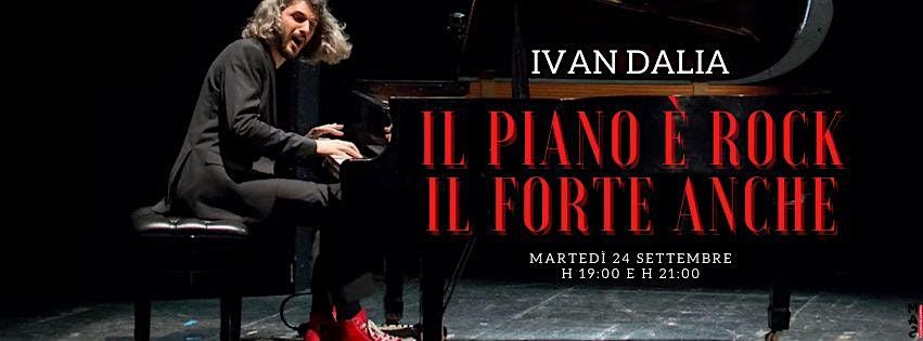 IVAN DALIA - Il piano \u00e8 rock, il forte anche!