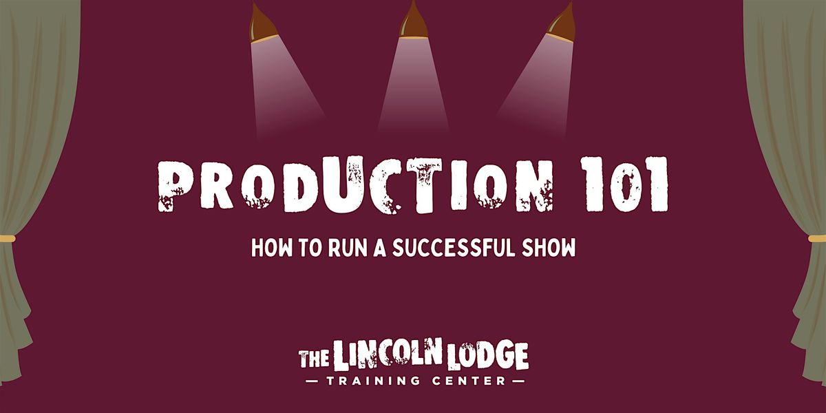 Production 101 - How to Run a Successful Show