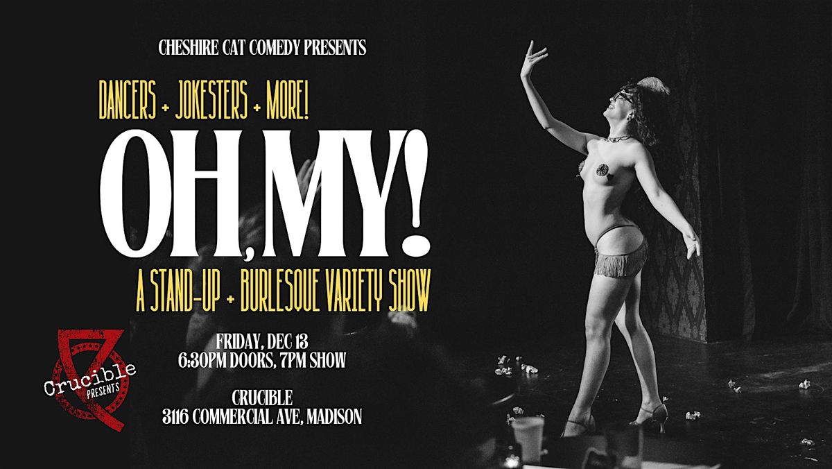 Oh, My! A Stand-Up & Burlesque Variety Show