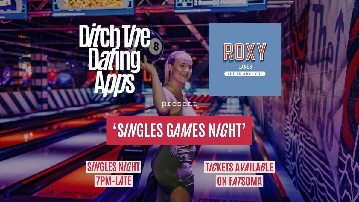 Singles Games Night \ud83d\udc98 Ditch The Dating Apps x Roxy Lanes | CARDIFF