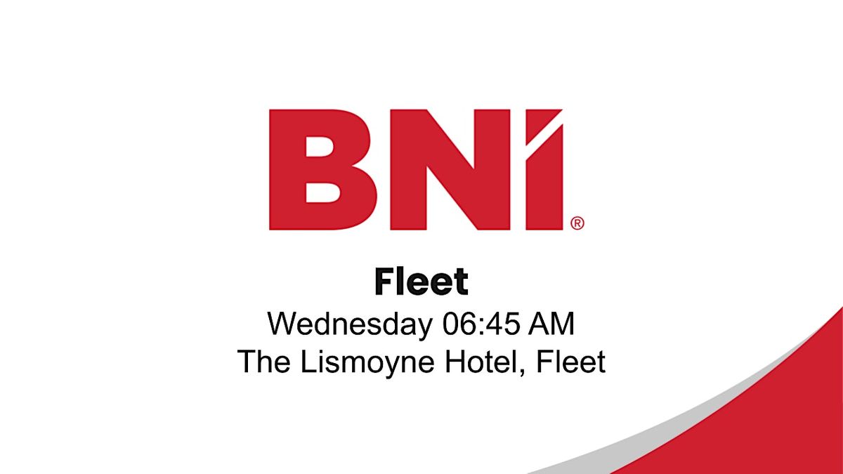 BNI Fleet -  Fleet's Leading Business Networking Event for Businesses