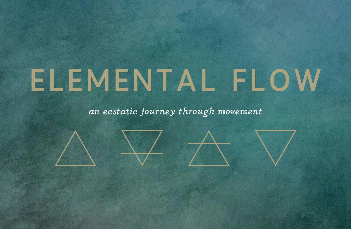 Elemental Flow Ecstatic Dance