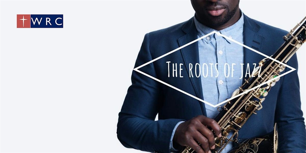 Roots of Jazz @ Waterloo Road Church