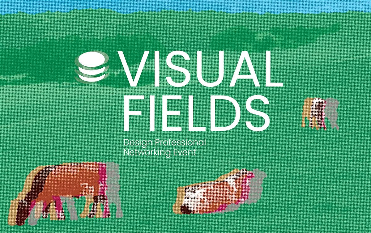 Visual Fields \u00b7 Design Professional Networking Event \u00b7 10. October