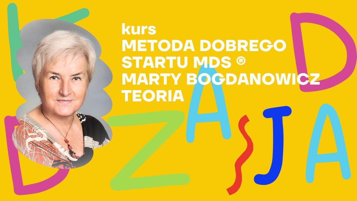 Metoda Dobrego Startu Marty Bogdanowicz - teoria - kurs online