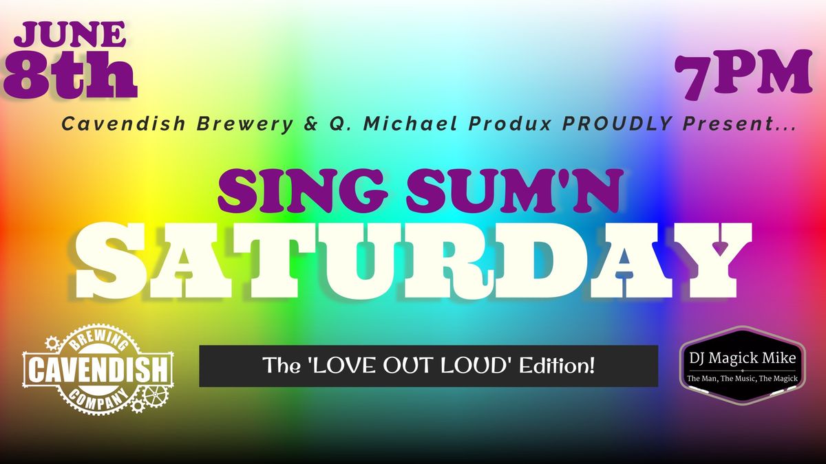 Sing Sum'n Saturday Karaoke - The Love Out Loud Edition