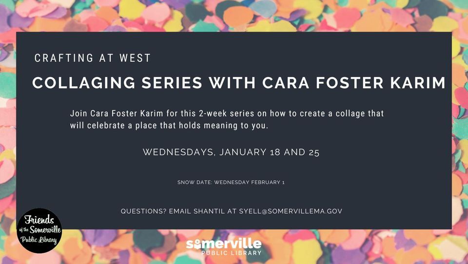 Collaging Series with Cara Foster Karim, West Somerville Branch Library ...