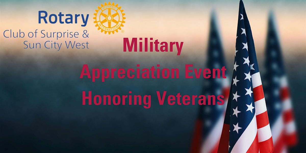 Rotary Club of Surprise & Sun City West 3rd Annual Military Appreciation Event