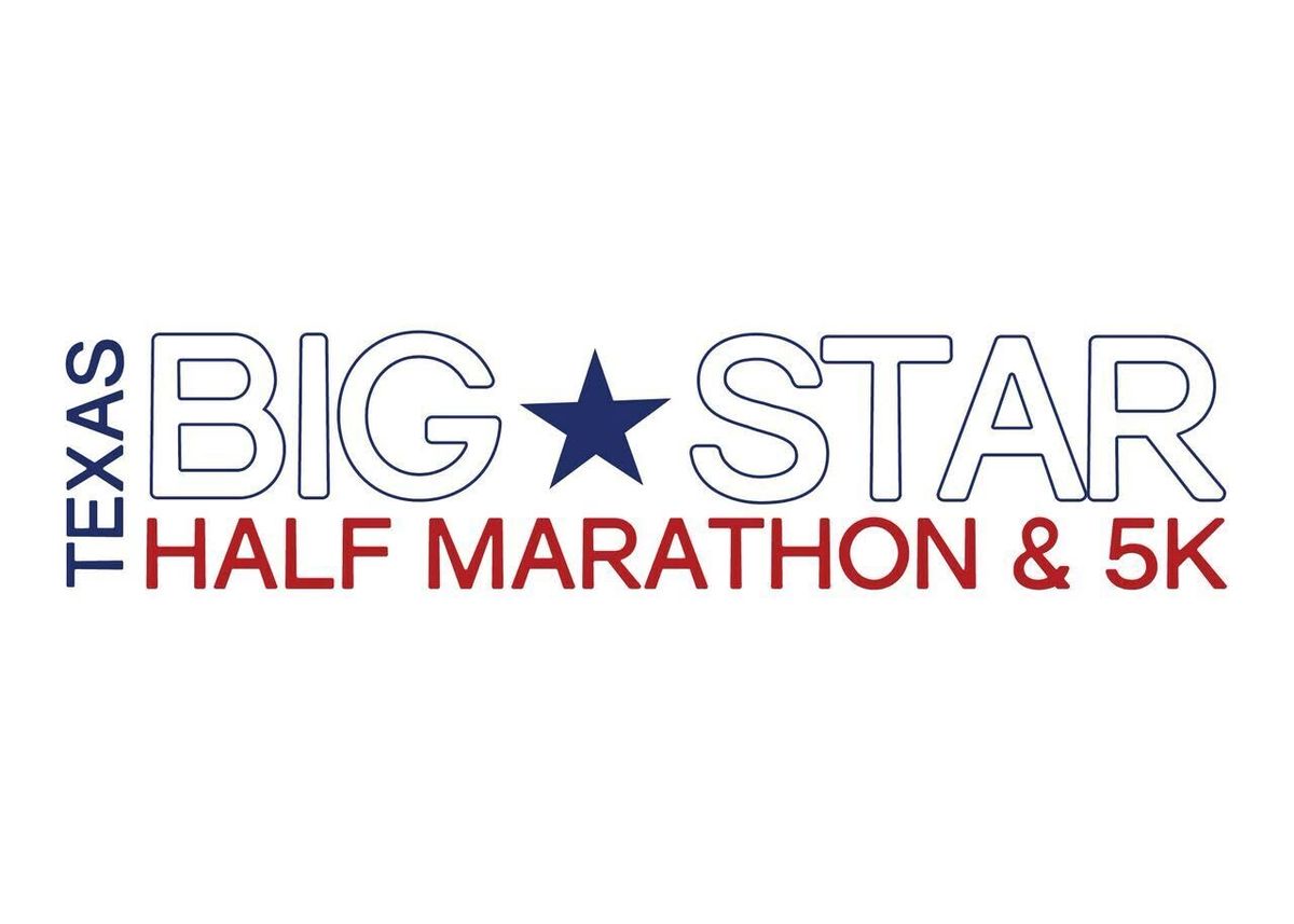 2025 Texas Big Star Half Marathon & 5K