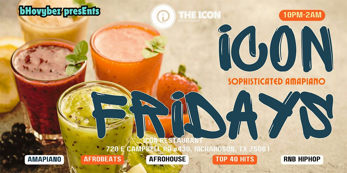 Icon Fridays - Sophisticated  Friday Nights; Amapiano + Afrobeats