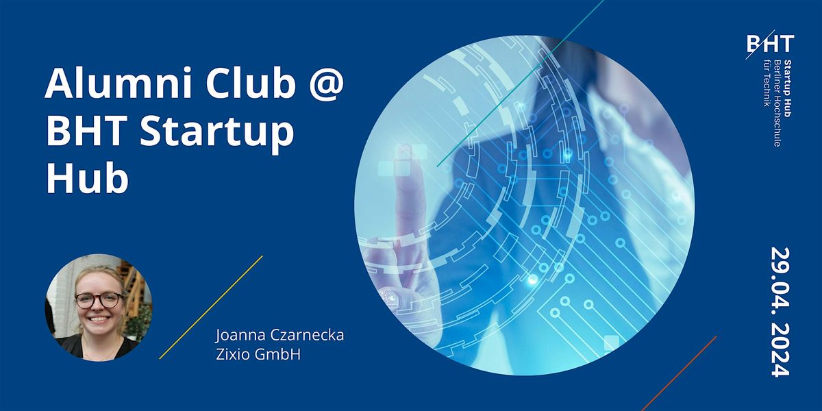 Alumni Club @ BHT Startup Hub - Ask Me Anything: Joanna Czarnecka \/ Zixio