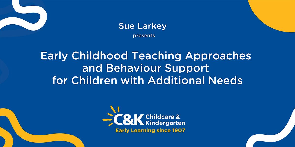 Early Childhood Teaching Approaches for Children with Additional Needs