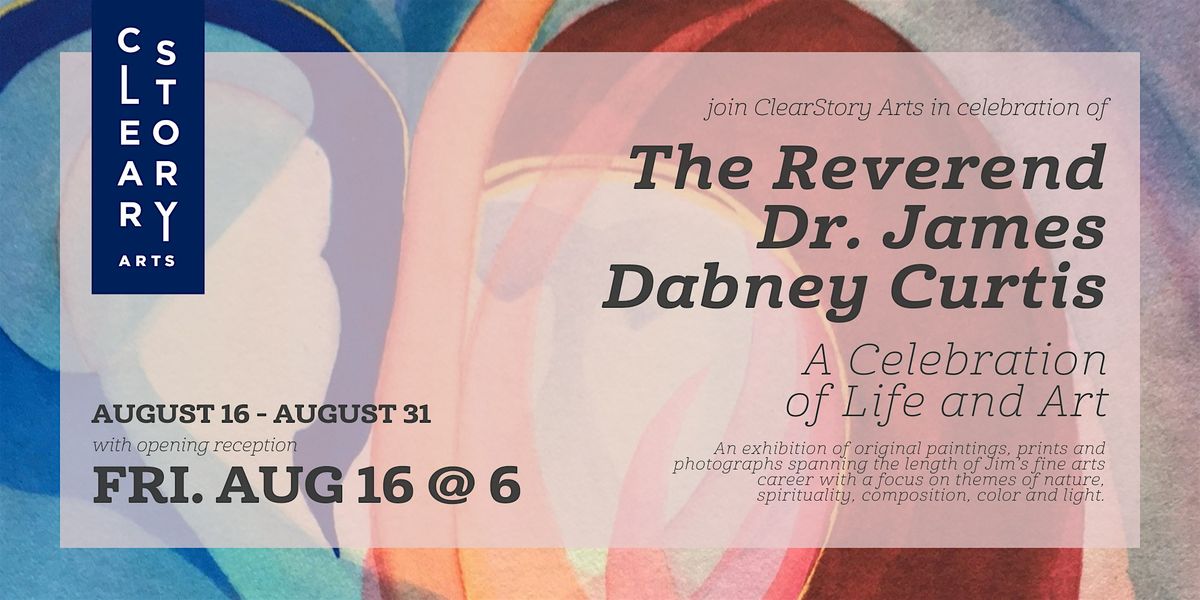 The Reverend Dr. James Dabney Curtis: A Celebration of Life and Art