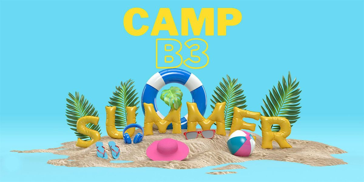 Camp B3 4 Week-Long Camp Programs