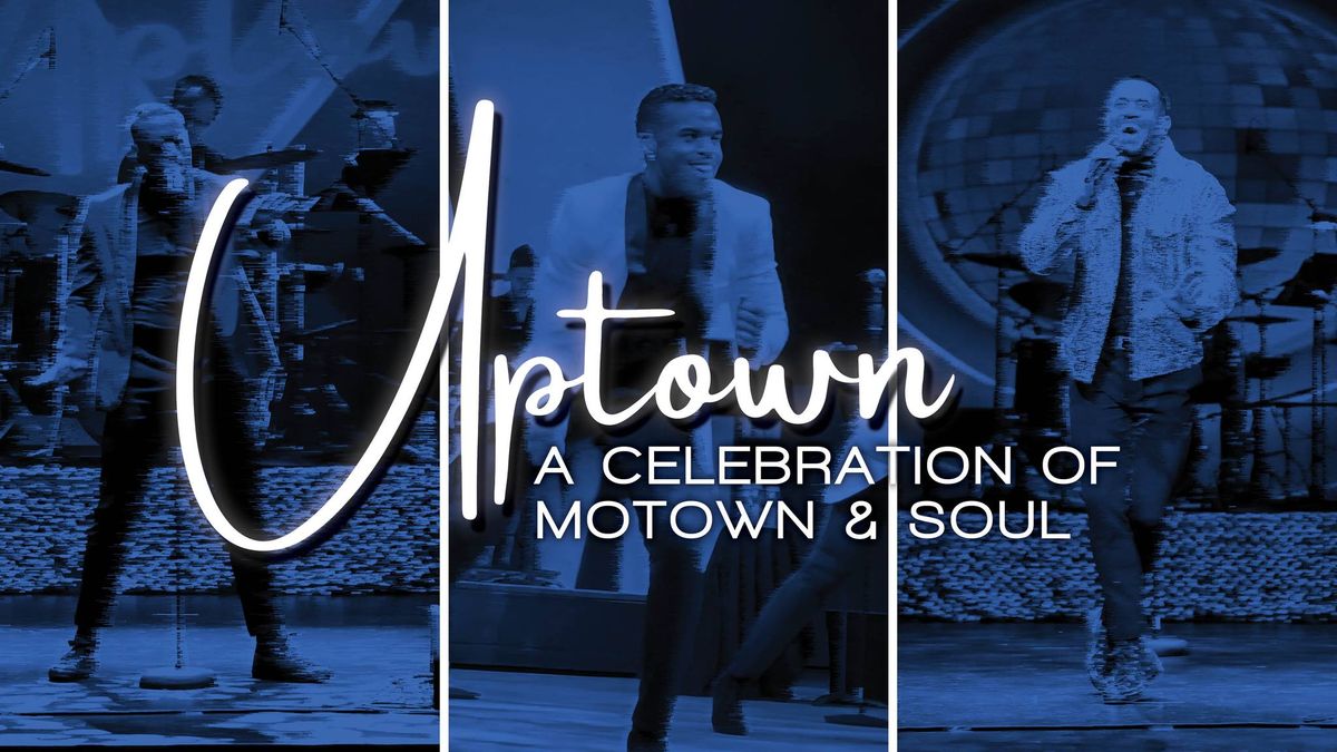 Uptown: A Celebration of Motown and Soul